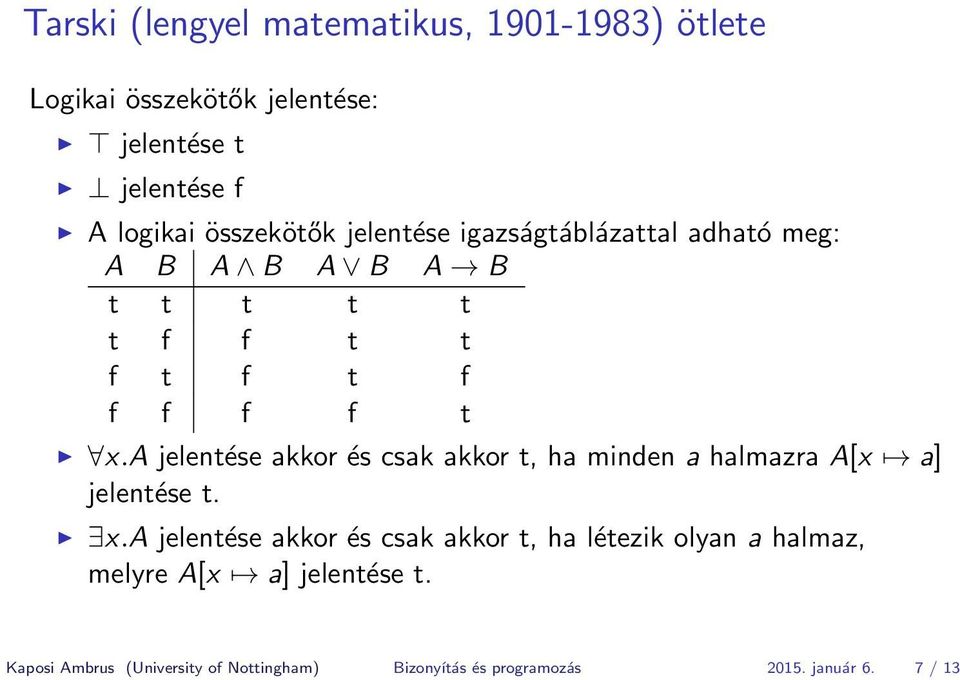 a jelentése akkor és csak akkor t, ha minden a halmazra A[x a] jelentése t. x.