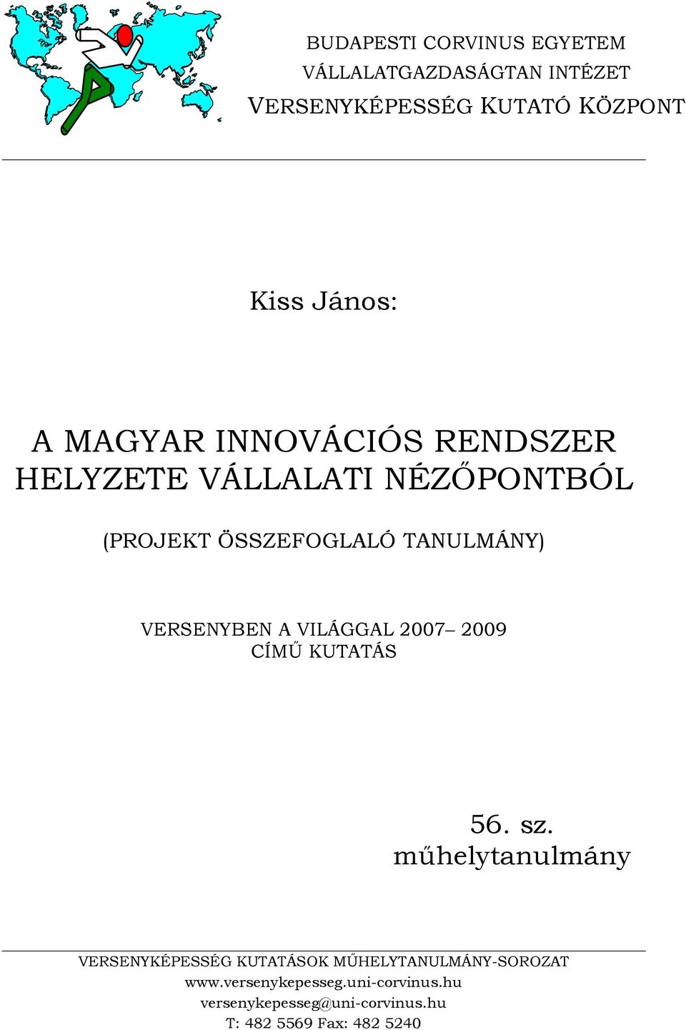 VERSENYBEN A VILÁGGAL 2007 2009 CÍMŐ KUTATÁS 56. sz.