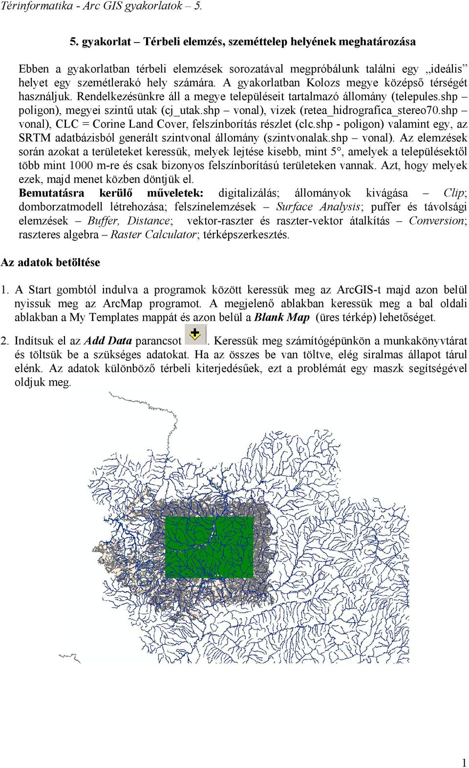 shp vonal), vizek (retea_hidrografica_stereo70.shp vonal), CLC = Corine Land Cover, felszínborítás részlet (clc.