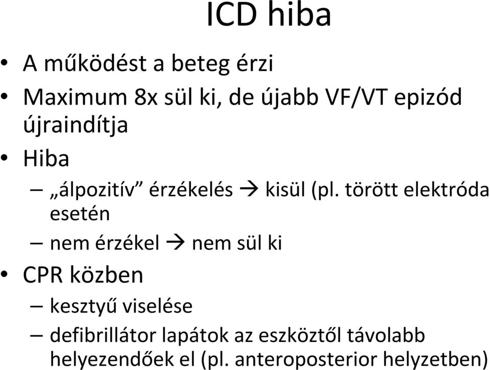 törött elektróda esetén nem érzékel nem sül ki CPR közben kesztyű