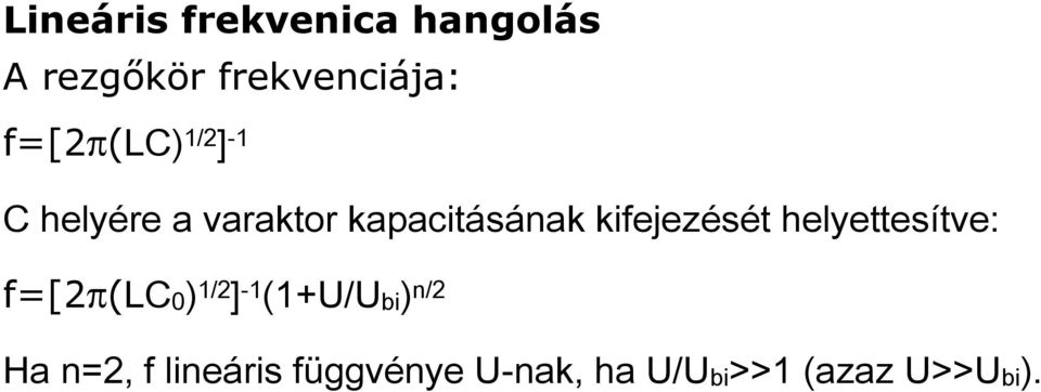 kifejezését helyettesítve: f=[2π(lc0) 1/2 ] -1 (1+U/Ubi)