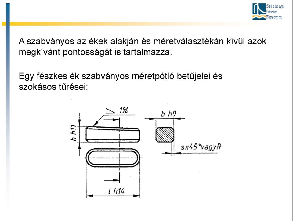 pontosságát is tartalmazza.