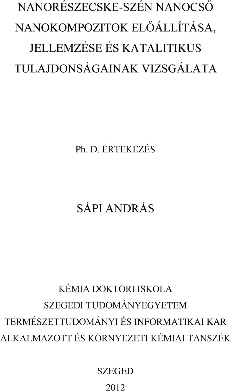 ÉRTEKEZÉS SÁPI ANDRÁS KÉMIA DOKTORI ISKOLA SZEGEDI TUDOMÁNYEGYETEM