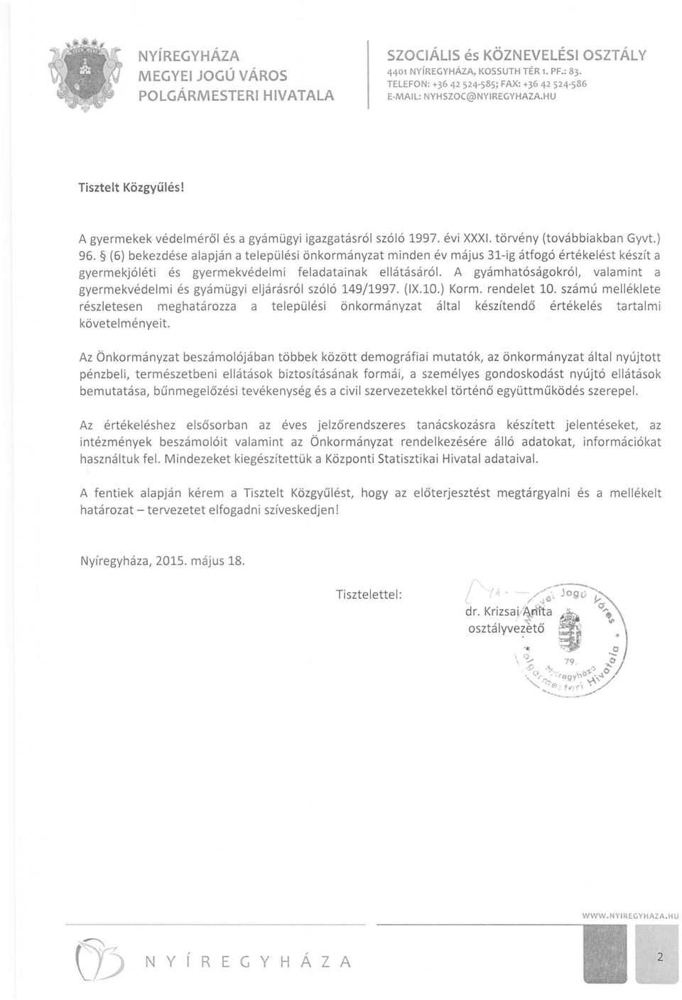 A gyámhatóságokról, valamint a gyermekvédelmi és gyámügyi eljárásról szóló 149/1997. (IX.10.) Korm. rendelet 10.