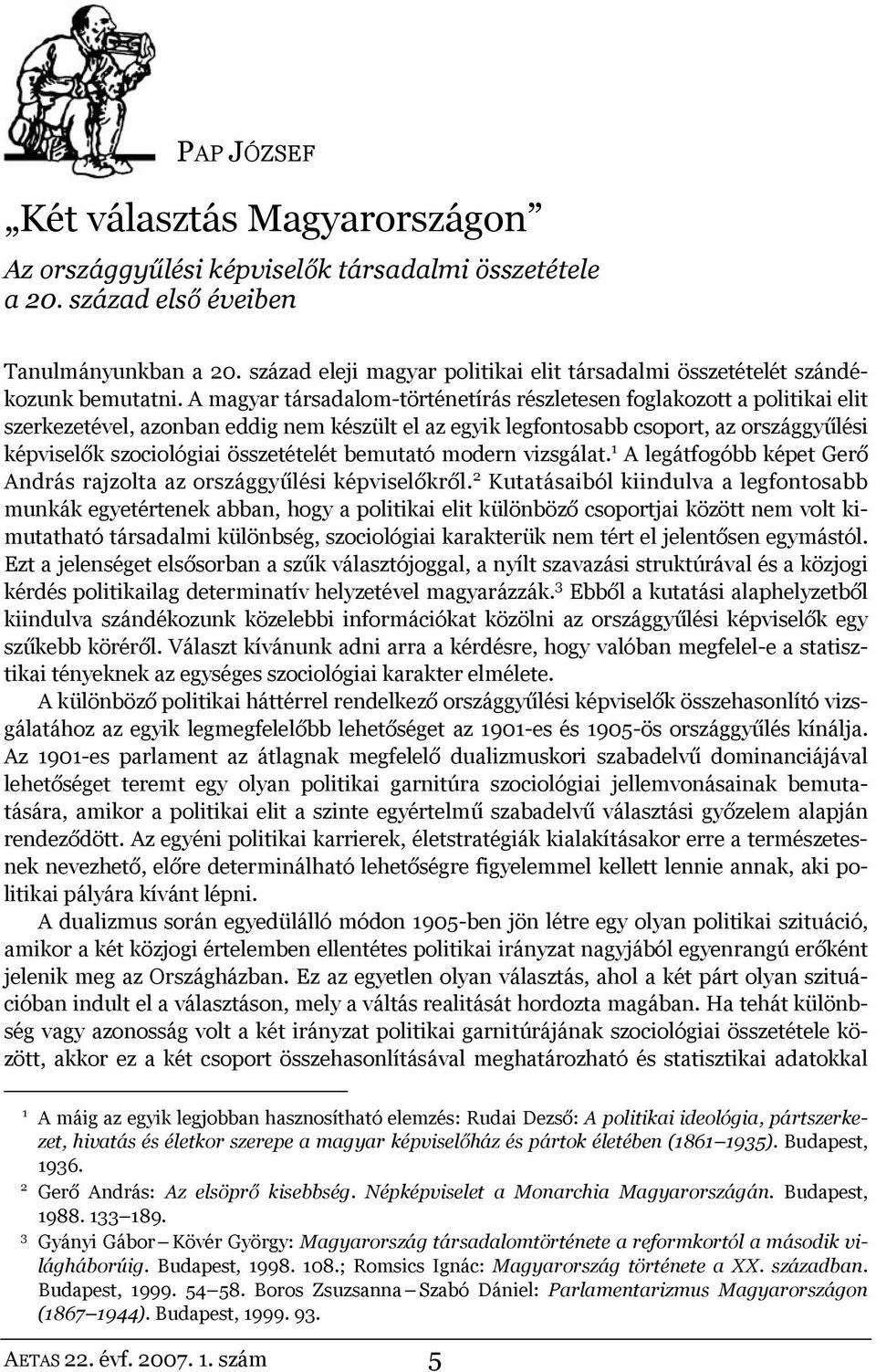 A magyar társadalom-történetírás részletesen foglakozott a politikai elit szerkezetével, azonban eddig nem készült el az egyik legfontosabb csoport, az országgyűlési képviselők szociológiai