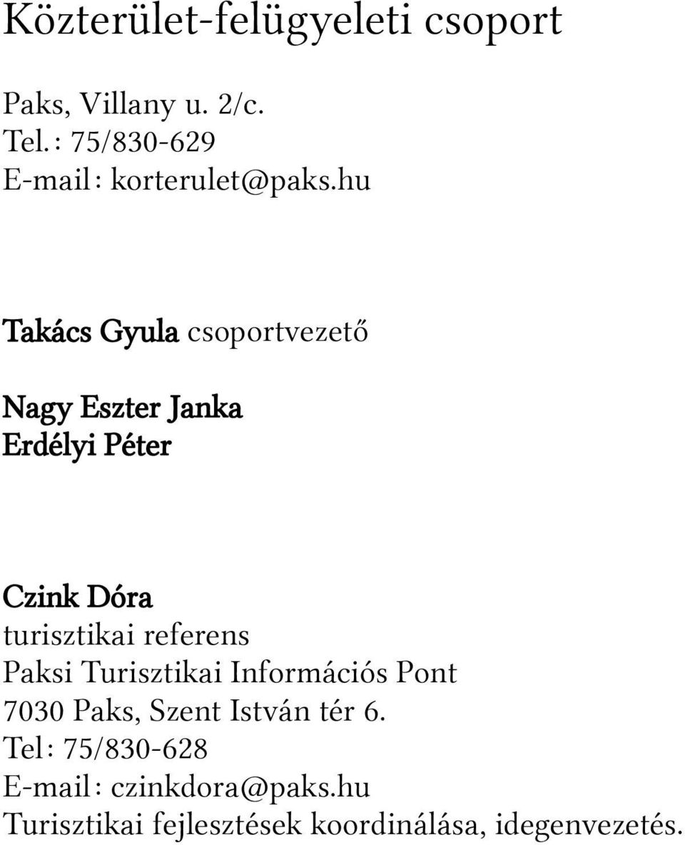 hu Takács Gyula csoportvezető Nagy Eszter Janka Erdélyi Péter Czink Dóra turisztikai