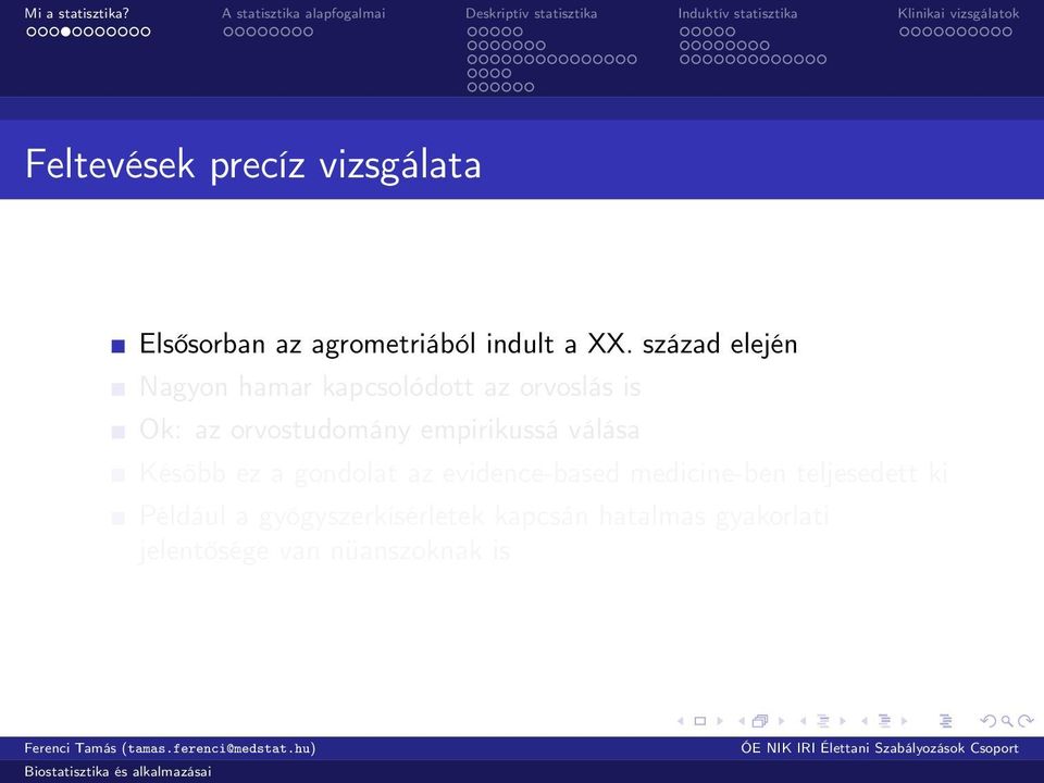 empirikussá válása Később ez a gondolat az evidence-based medicine-ben