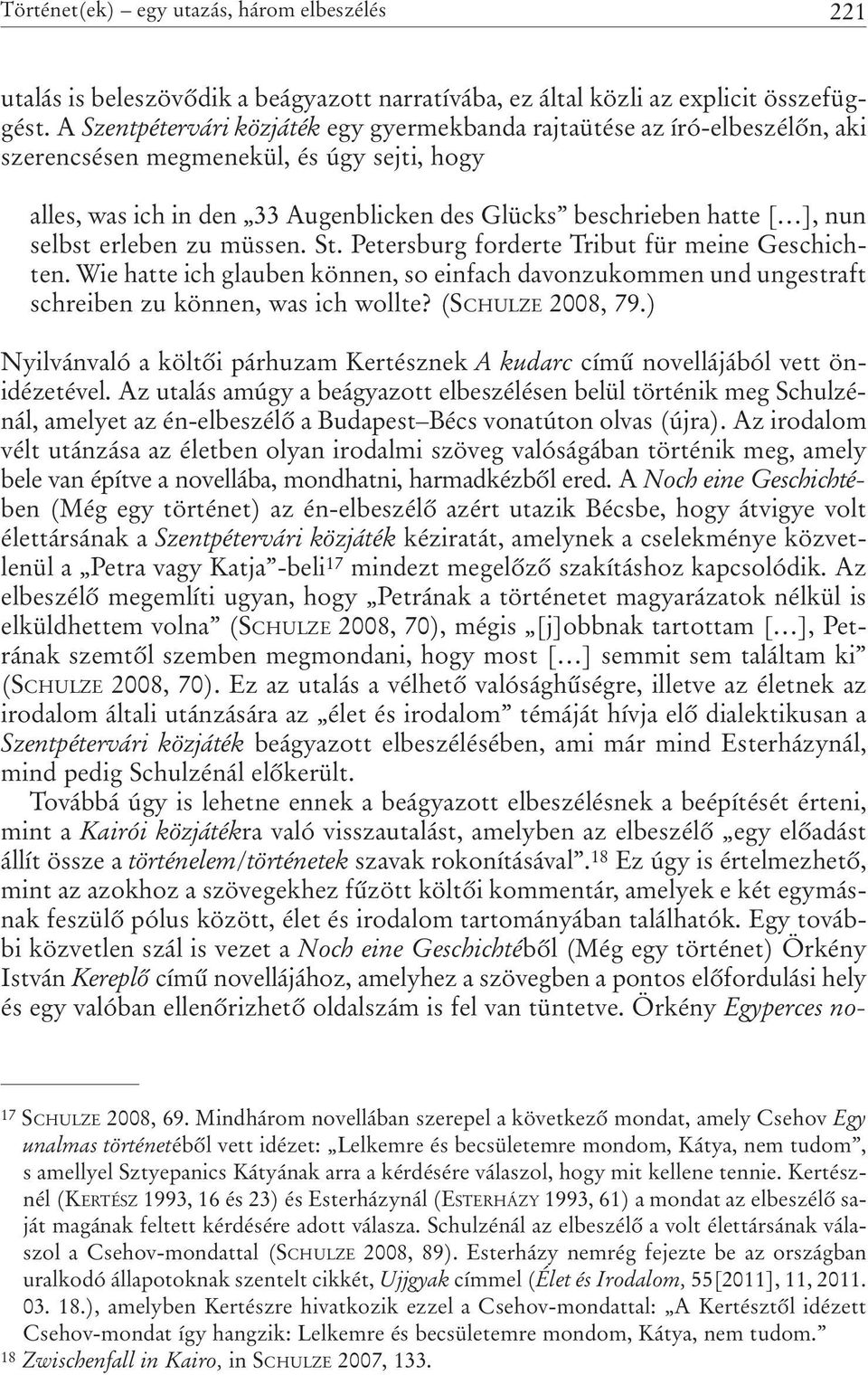 selbst erleben zu müssen. St. Petersburg forderte Tribut für meine Geschichten. Wie hatte ich glauben können, so einfach davonzukommen und ungestraft schreiben zu können, was ich wollte?