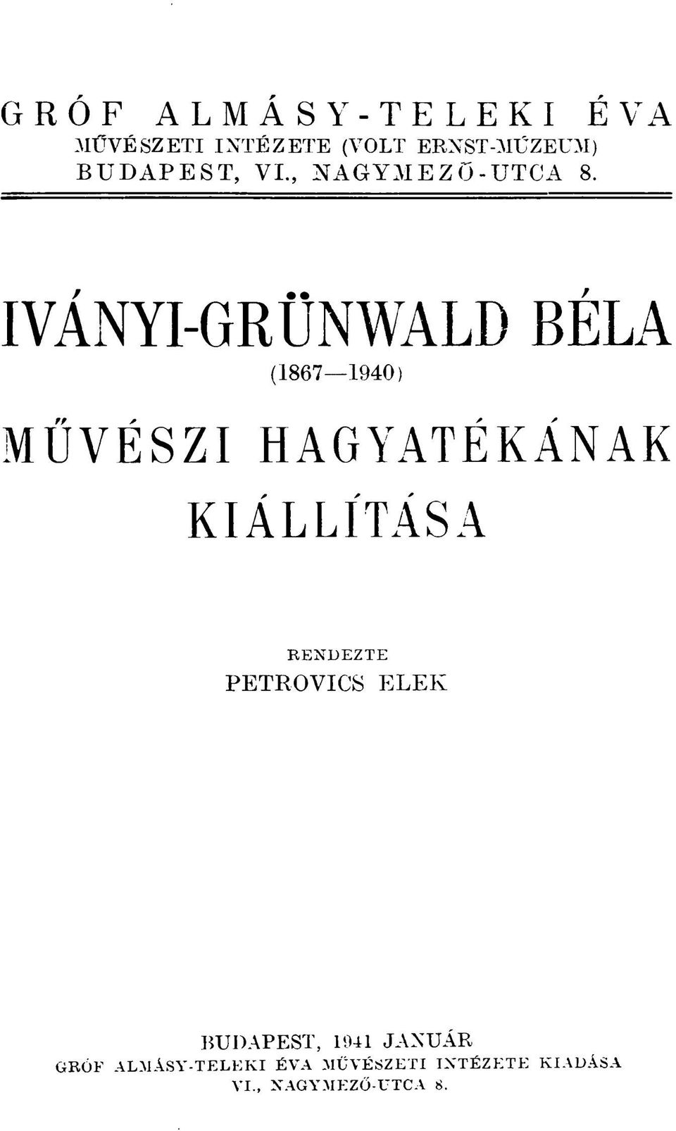 IVÁNYI-GRÜNWALD BÉLA (1867 1940) MŰVÉSZI HAGYATÉKÁNAK KIÁLLÍTÁSA