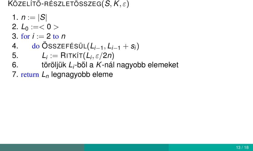 do ÖSSZEFÉSÜL(L i 1, L i 1 + s i ) 5.