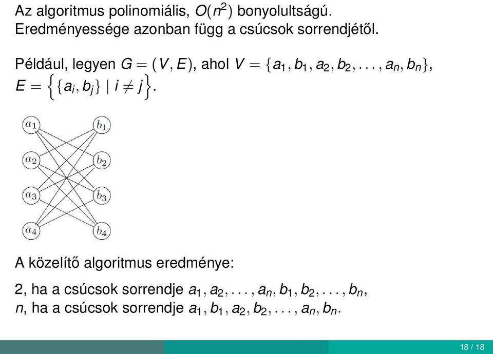 Például, { legyen G = }(V, E), ahol V = {a 1, b 1, a 2, b 2,.