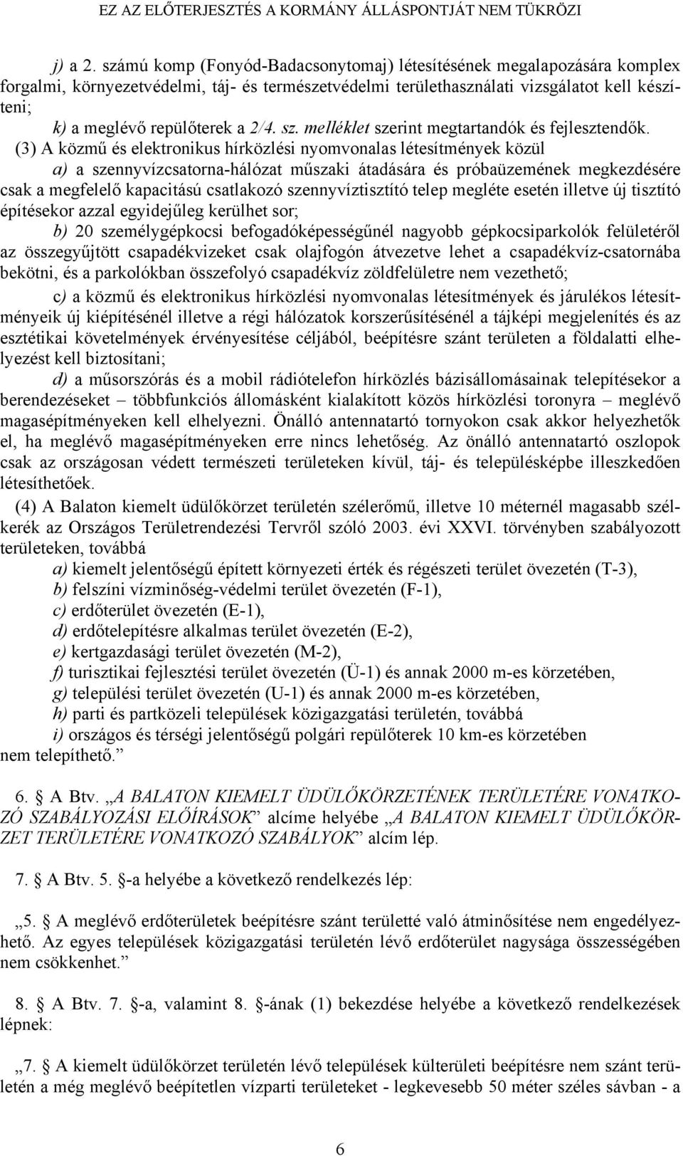 2/4. sz. melléklet szerint megtartandók és fejlesztendők.