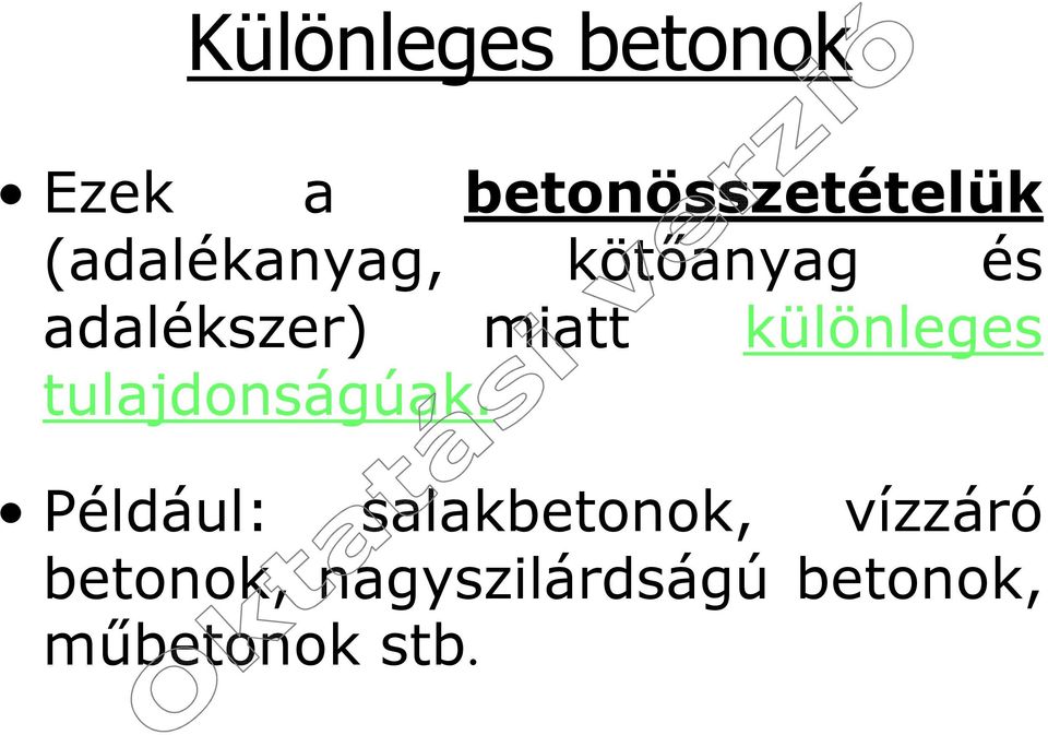 különleges tulajdonságúak.