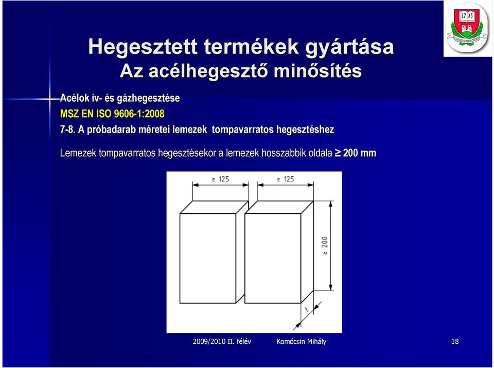 Lemezek tompavarratos hegesztésekor