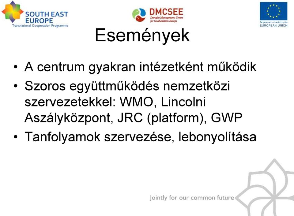 szervezetekkel: WMO, Lincolni Aszályközpont,