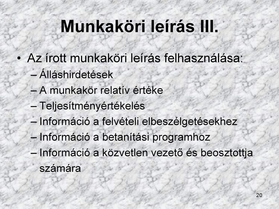 munkakör relatív értéke Teljesítményértékelés Információ a