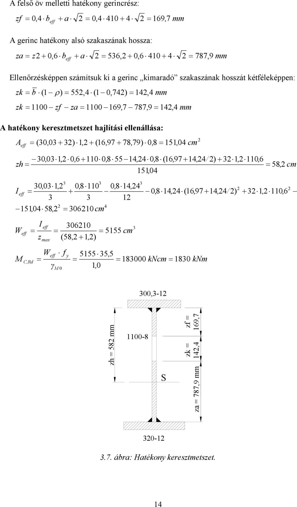 ellenállása: A e ( 0, 0 + ), + (6, 97 + 78, 79) 0, 8 5, 0 m 0, 0, 0, 6 + 0 0, 8 55, 0, 8 (697, +, / ) +, 06, h 58, m 50, 0, 0, 0, 8 0 0, 8, I e + 50, 58,