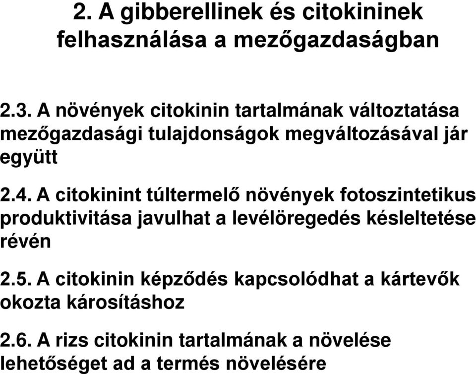 A citokinint túltermelő növények fotoszintetikus produktivitása javulhat a levélöregedés késleltetése révén