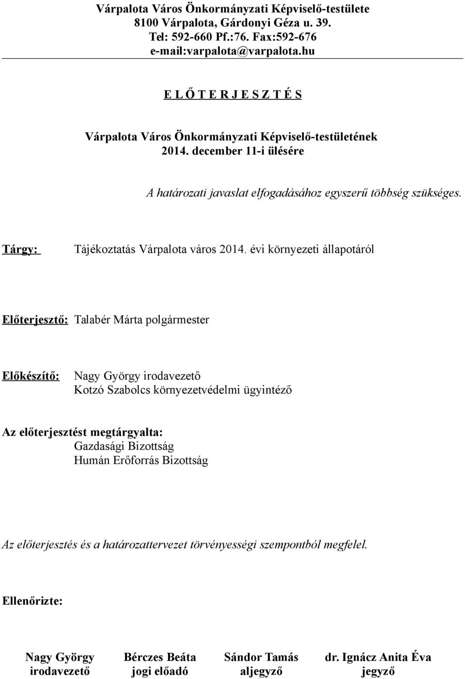 Tárgy: Tájékoztatás Várpalota város 2014.