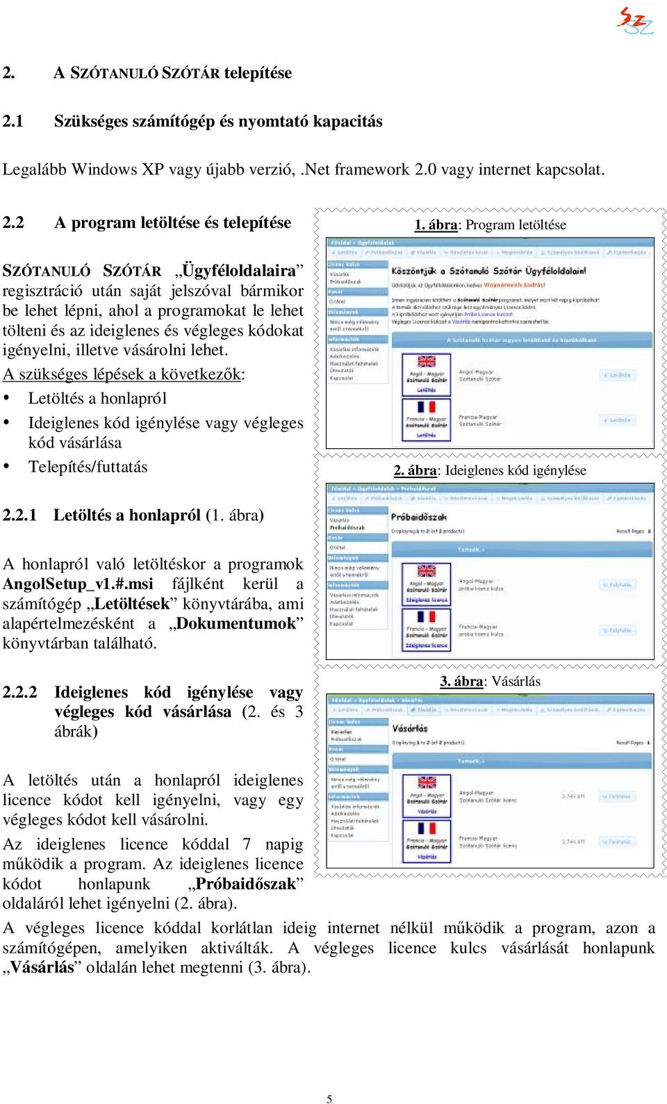 0 vagy internet kapcsolat. 2.