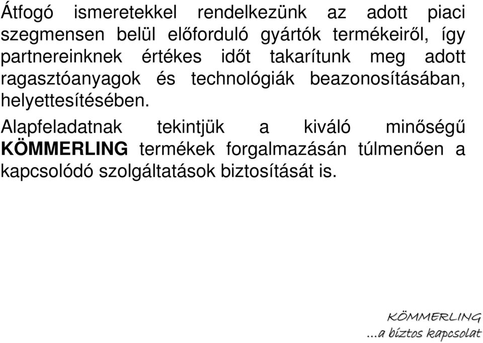 technológiák beazonosításában, helyettesítésében.