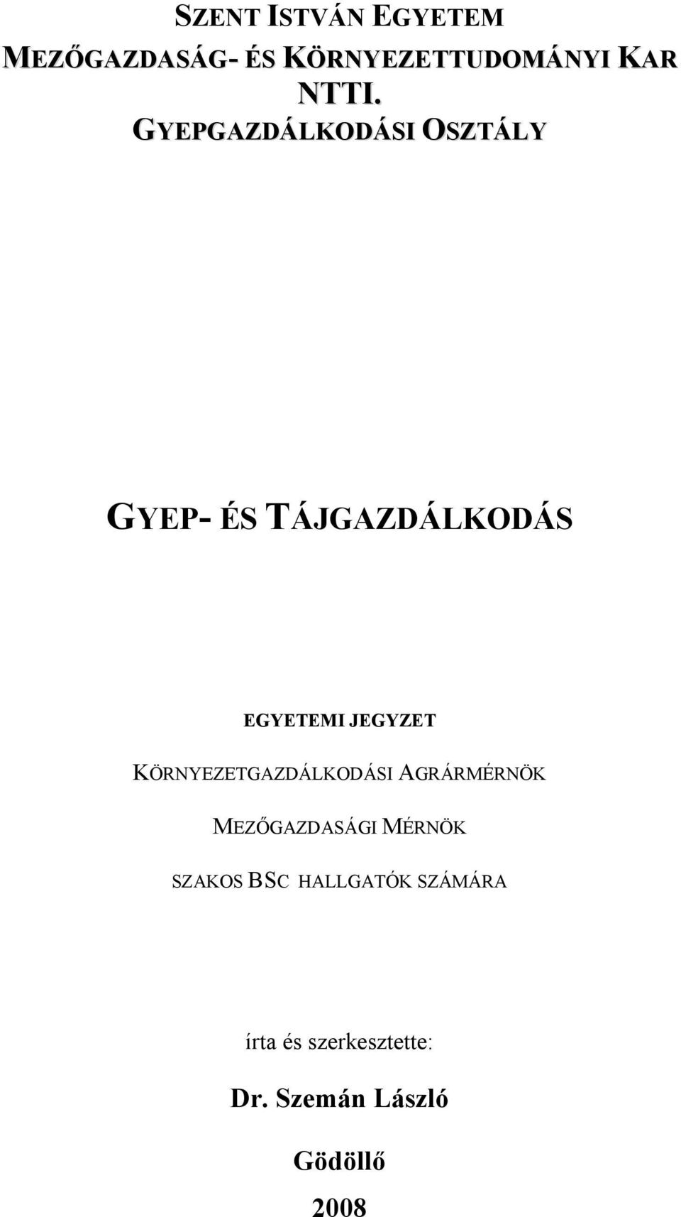 KÖRNYEZETGAZDÁLKODÁSI AGRÁRMÉRNÖK MEZŐGAZDASÁGI MÉRNÖK SZAKOS BSC