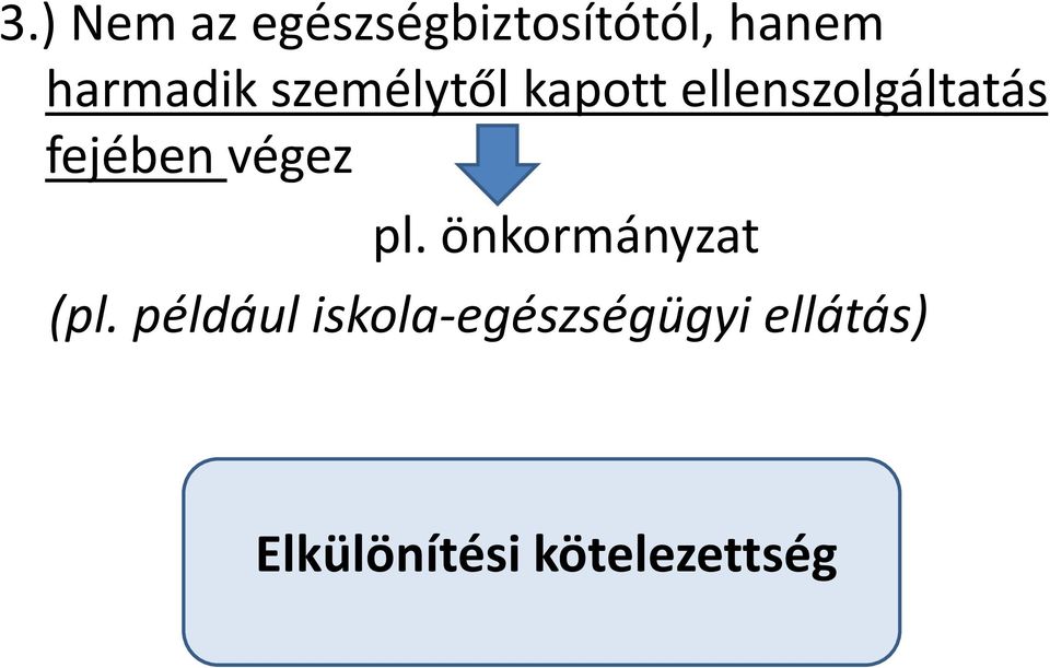 fejében végez pl. önkormányzat (pl.