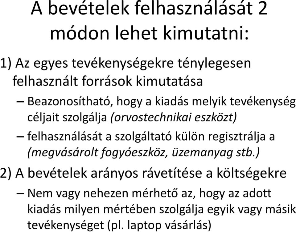 szolgáltató külön regisztrálja a (megvásárolt fogyóeszköz, üzemanyag stb.