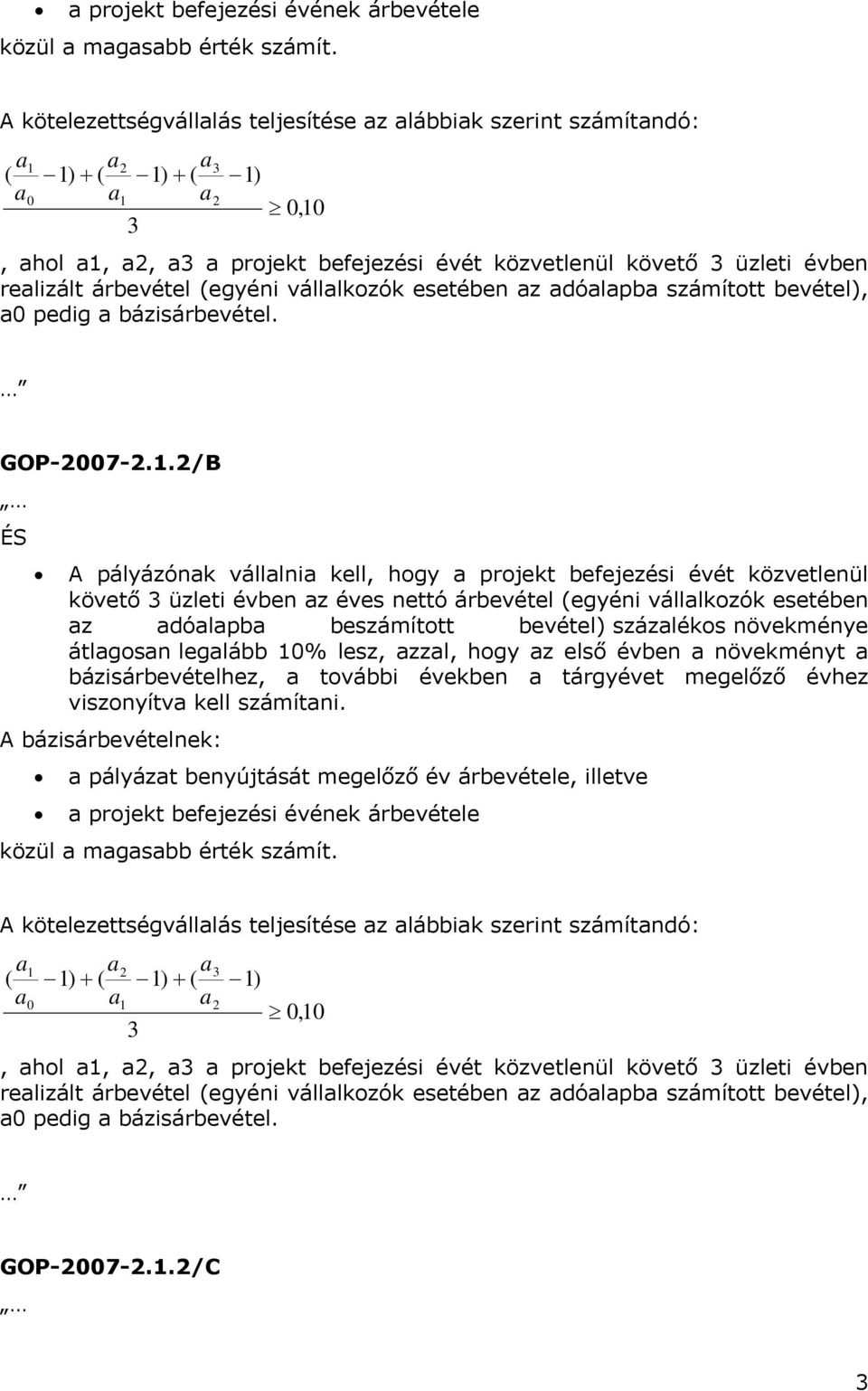 bevétel), 0 pedig bázisárbevétel. GOP-2007-2.1.