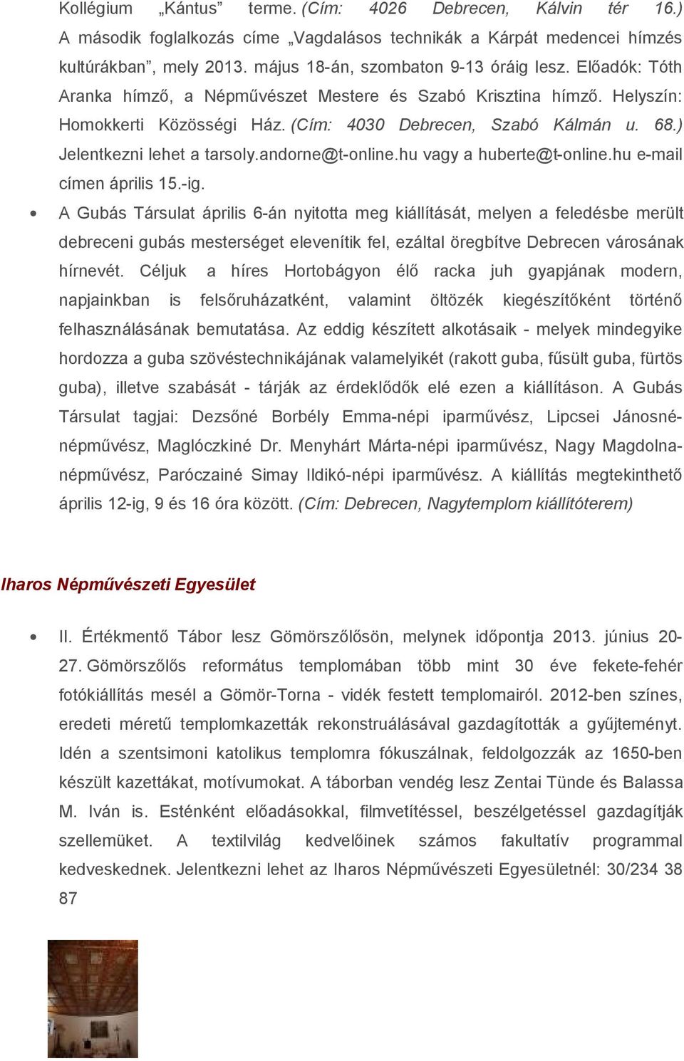 hu vagy a huberte@t-online.hu e-mail címen április 15.-ig.