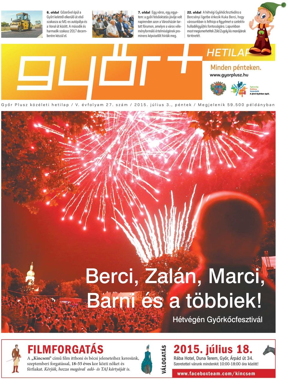 22. oldal A hétvégi Győrkőcfesztiválra a Bercsényi ligetbe érkezik Kuka Berci, hogy városunkban is felhívja a figyelmet a szelektív hulladékgyűjtés fontosságára.