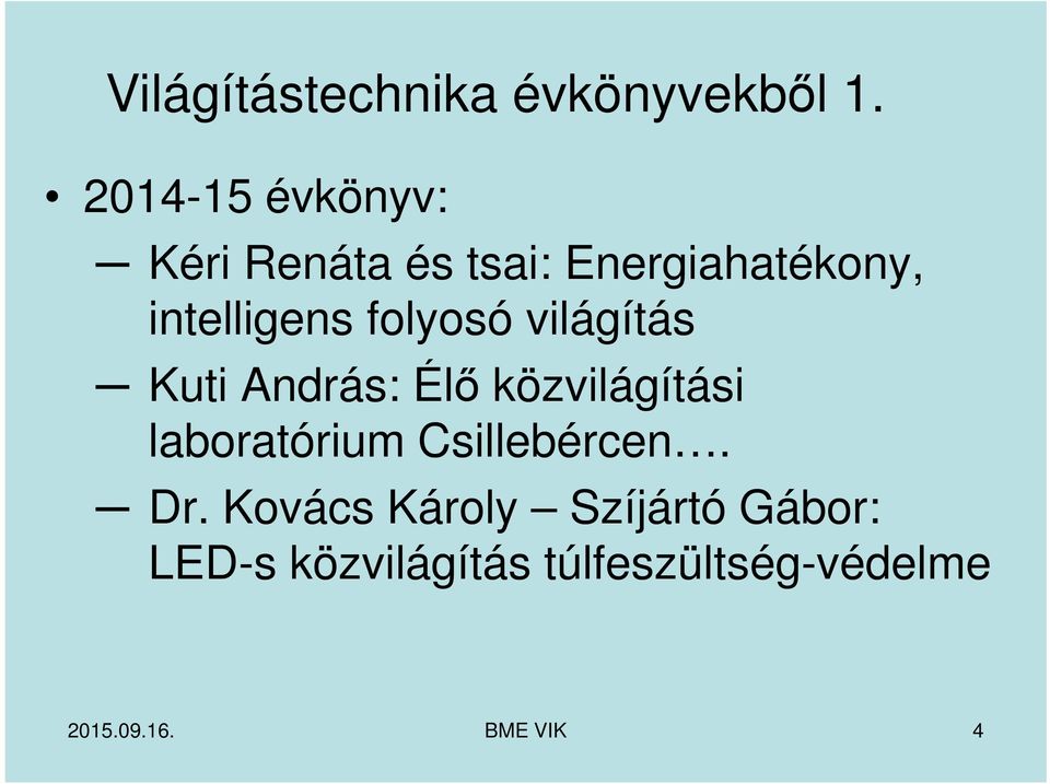 folyosó világítás Kuti András: Élő közvilágítási laboratórium