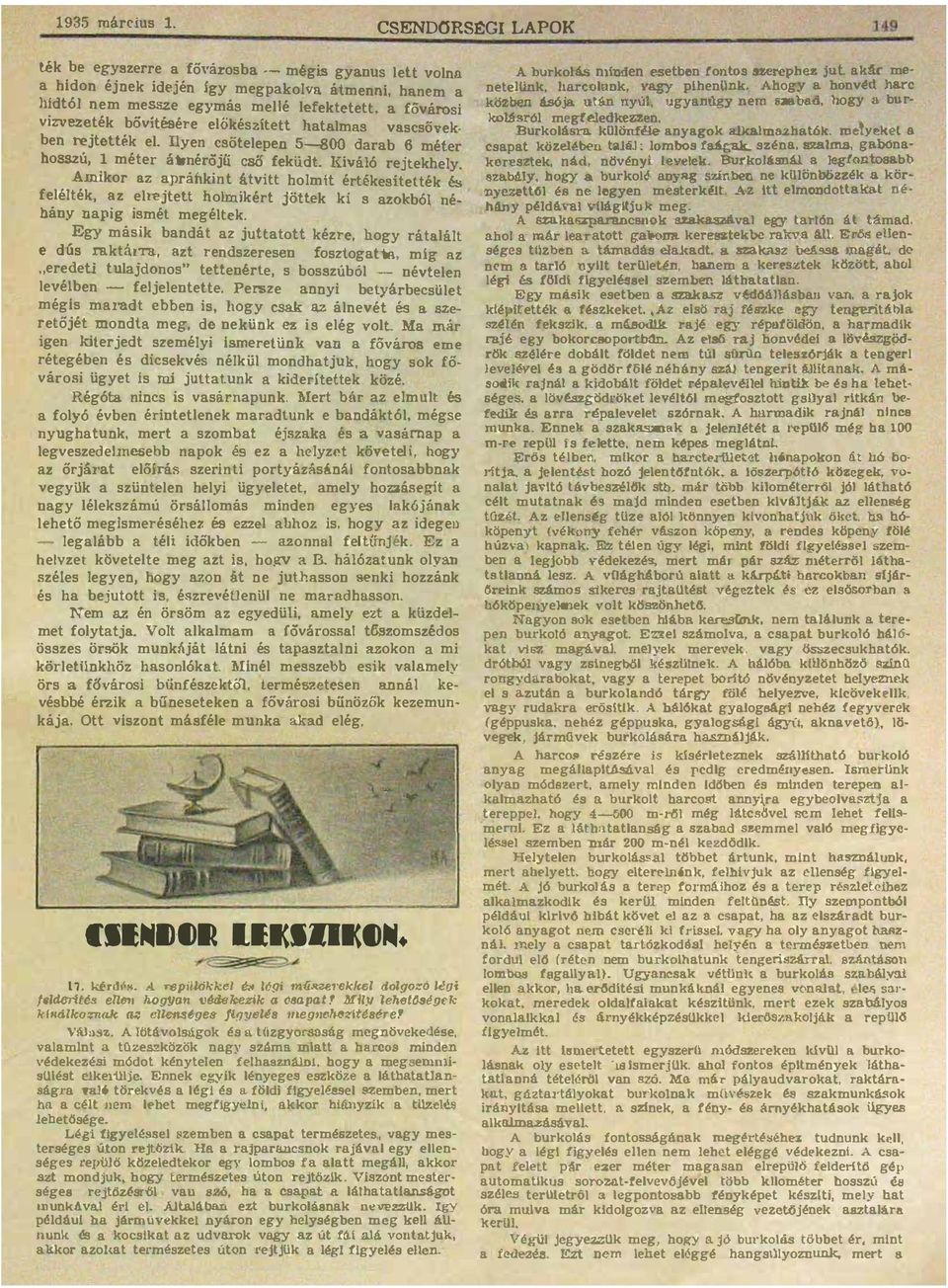 felélték z elrejteu bolrnikért jöttek ki s zokbó\ né hány npig ismét megéltck Egy másik bndát z jutttott kézre hogy rátlált e dús rktált& zt rendszeresen fosztogtt mig z "eredeti tuljdonos"