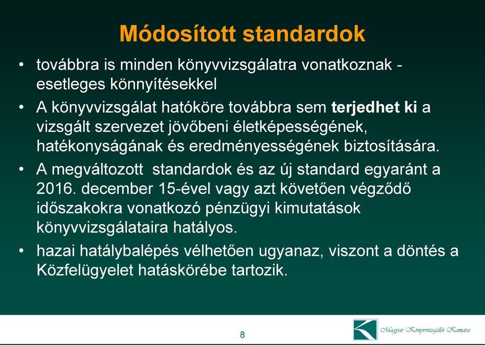 A megváltozott standardok és az új standard egyaránt a 2016.