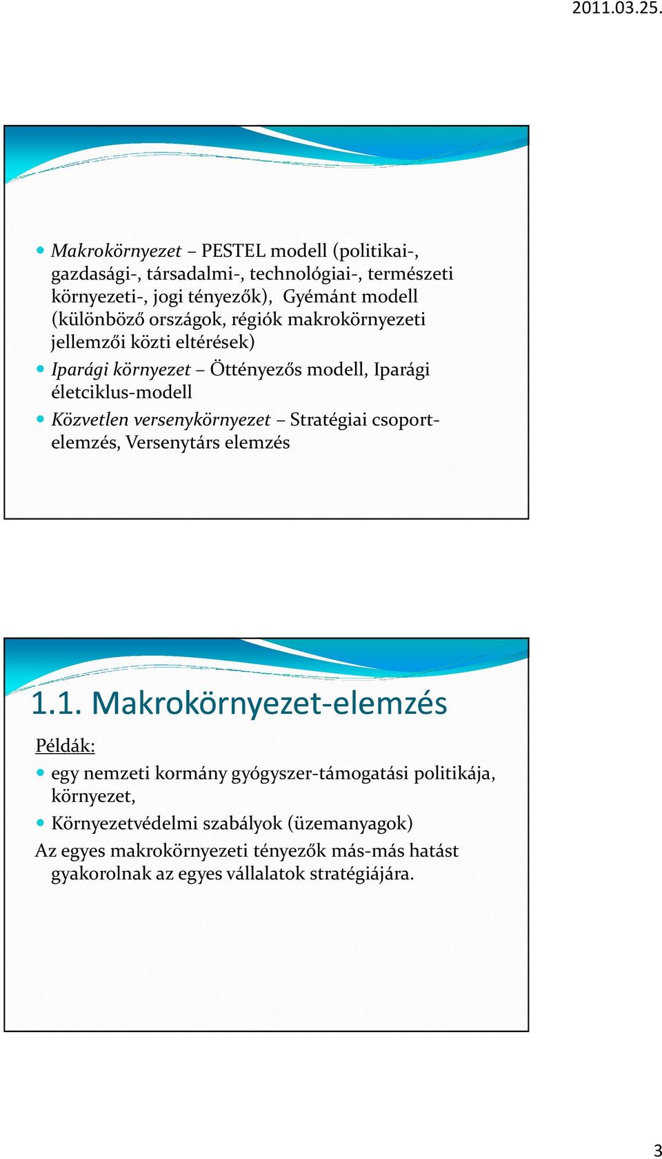 versenykörnyezet Stratégiai csoportelemzés, Versenytárs elemzés 1.