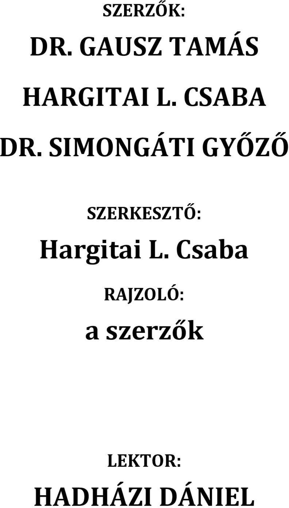 SIMONGÁTI GYŐZŐ SZERKESZTŐ: