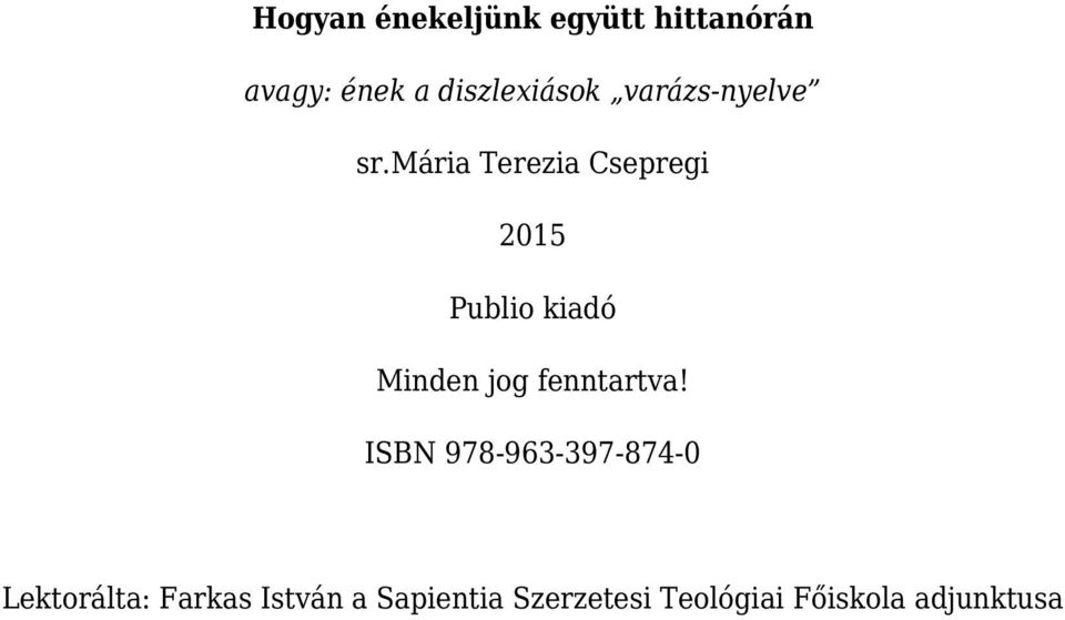 mária Terezia Csepregi 2015 Publio kiadó Minden jog