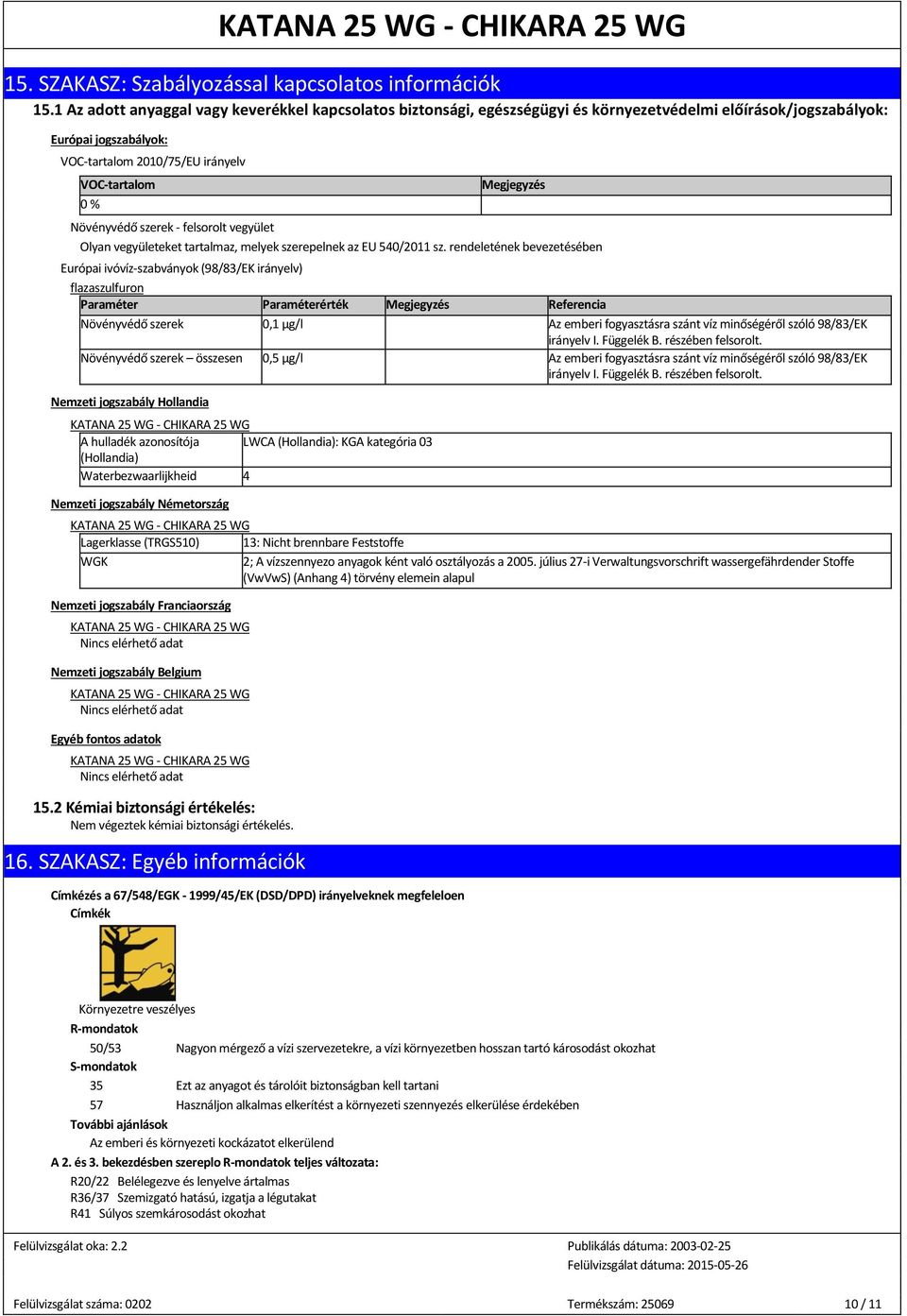 Növényvédő szerek - felsorolt vegyület Olyan vegyületeket tartalmaz, melyek szerepelnek az EU 540/2011 sz.