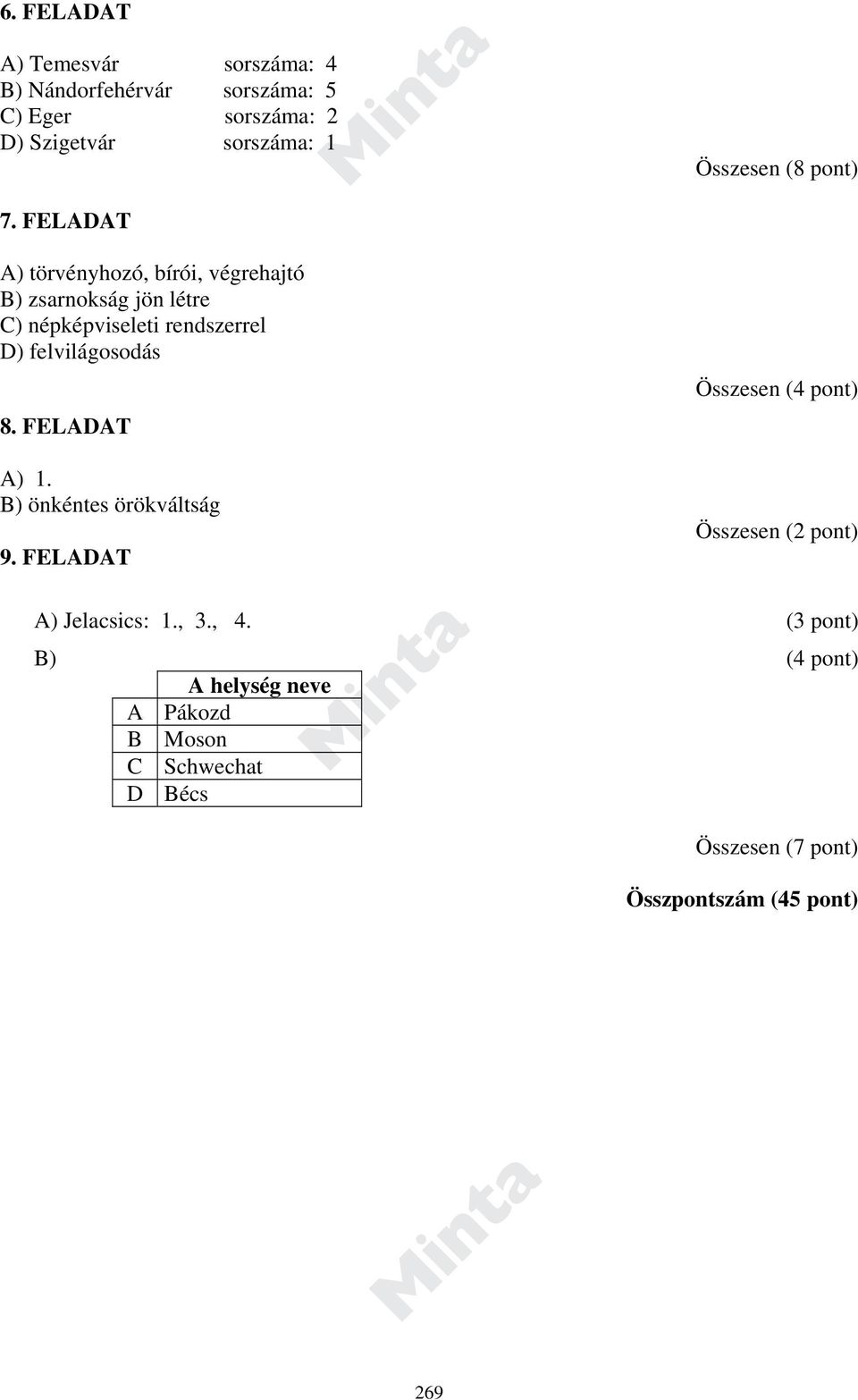 D) felvilágosodás 8. FLADA A). B) önkéntes örökváltság 9.