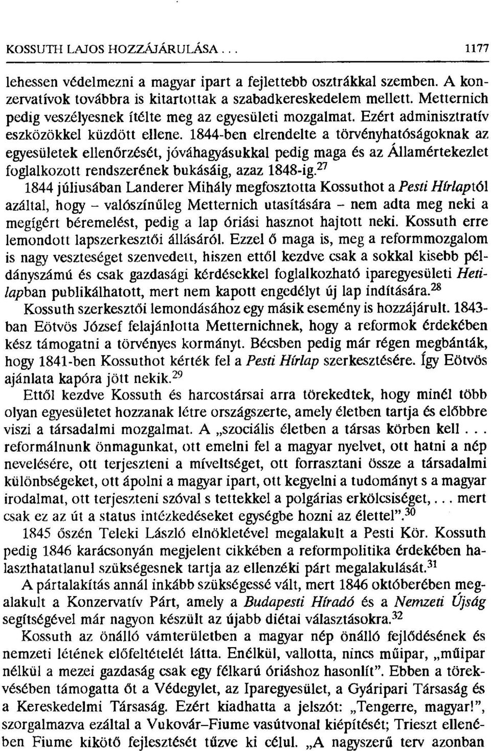 1844-ben elrendelte a törvényhatóságoknak az egyesületek ellen őrzését, jóváhagyásukkal pedig maga és az Államértekezlet foglalkozott rendszerének bukásáig, azaz 1848-ig.