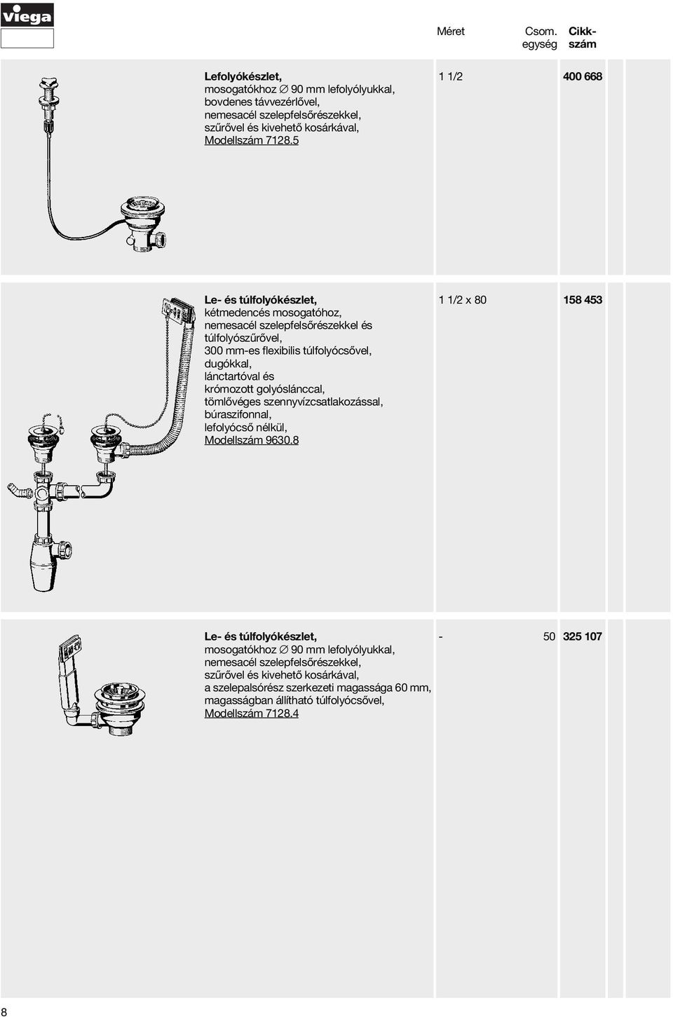 lánctartóval és krómozott golyóslánccal, búraszifonnal, lefolyócső nélkül, Modellszám 9630.