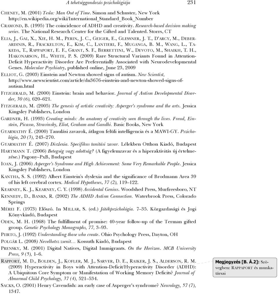 , GLESSNER, J. T., D ARCY, M., DEBER- ARDINIS, R., FRACKELTON, E., KIM, C., LANTIERI, F., MUGANGA, B. M., WANG, L., TA- KEDA, T., RAPPAPORT, E. F., GRANT, S. F., BERRETTINI, W., DEVOTO, M., SHAIKH, T.