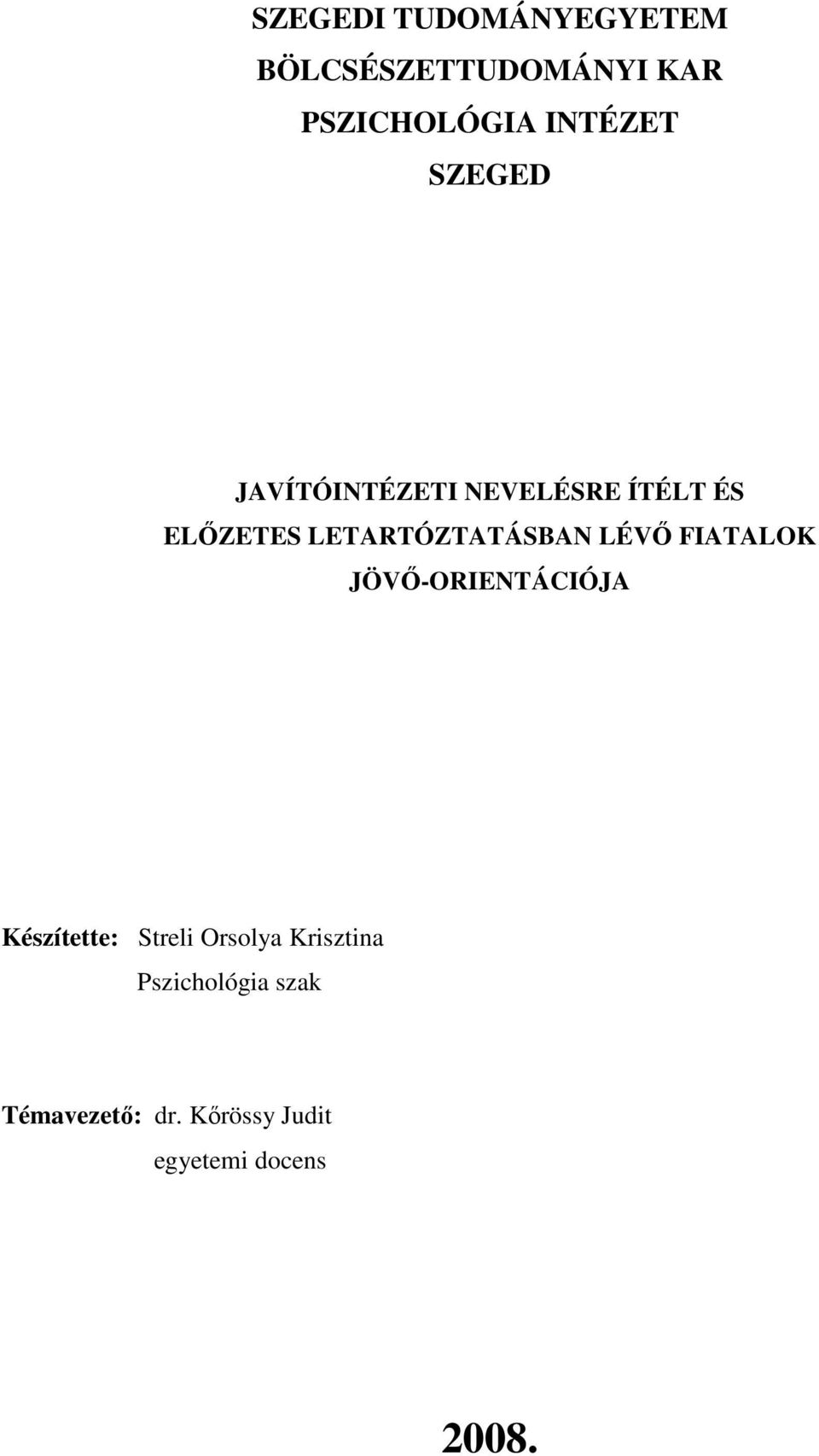 LÉVİ FIATALOK JÖVİ-ORIENTÁCIÓJA Készítette: Streli Orsolya Krisztina