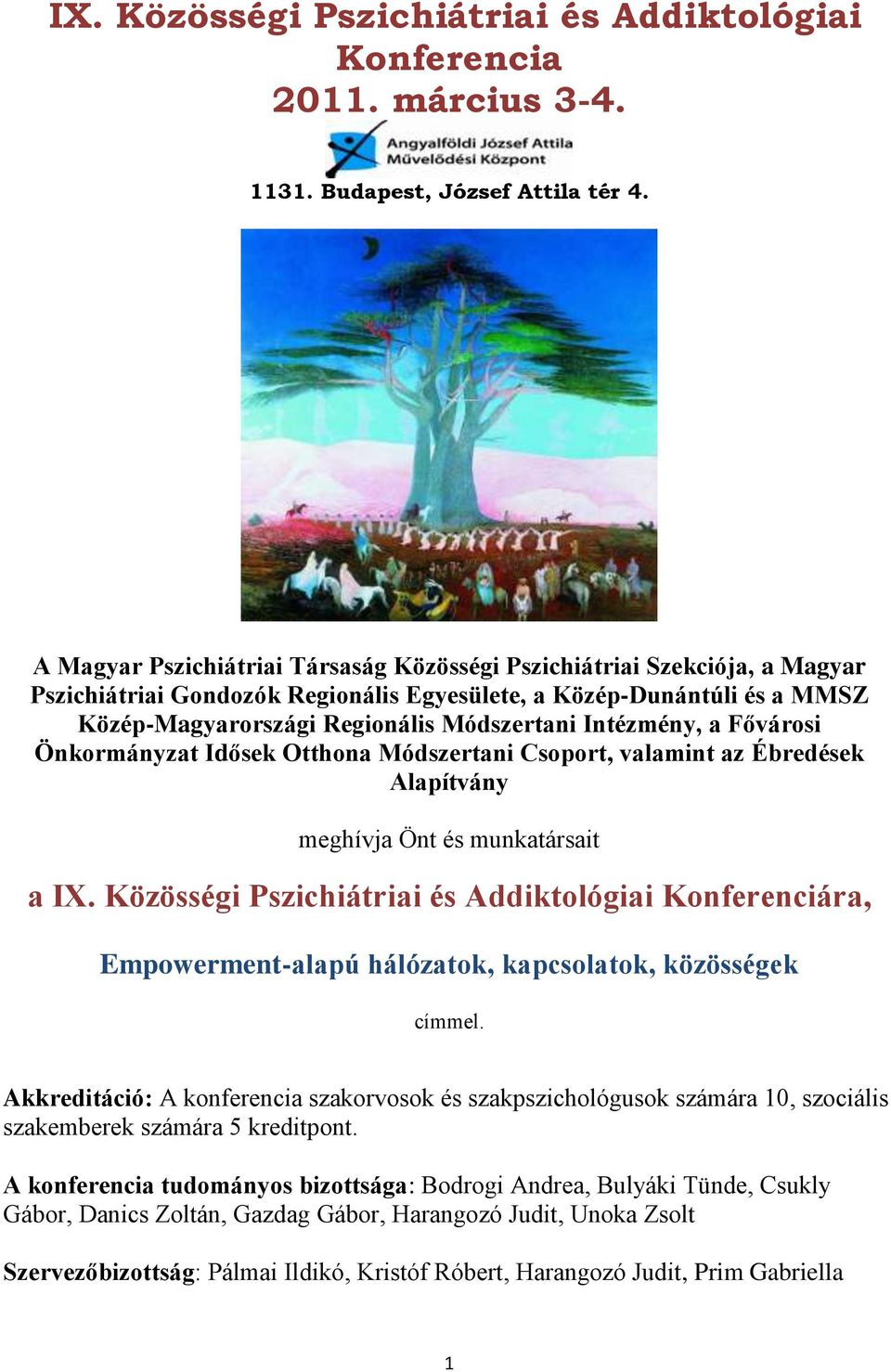 Közösségi Pszichiátriai és Addiktológiai Konferenciára, Empowerment-alapú hálózatok, kapcsolatok, közösségek címmel.