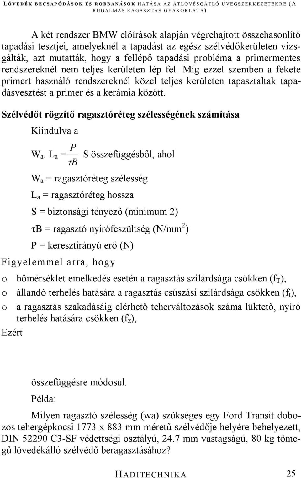 Szélvédőt rögzítő ragasztóréteg szélességének számítása Kiindulva a W a.