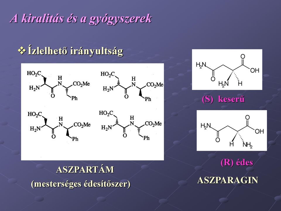 H (S) keserű H 2 N H NH 2 H