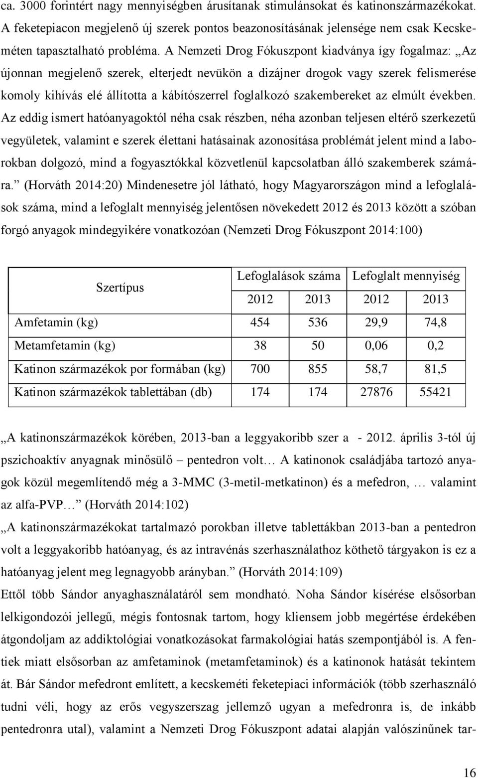 szakembereket az elmúlt években.