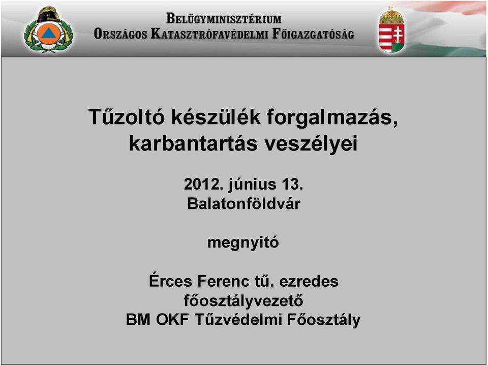 Balatonföldvár megnyitó Érces Ferenc tű.