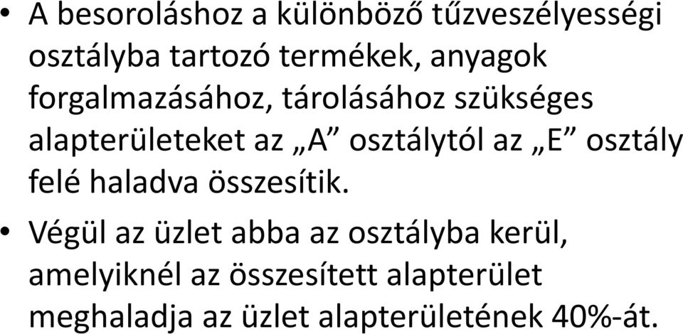 osztálytól az E osztály felé haladva összesítik.