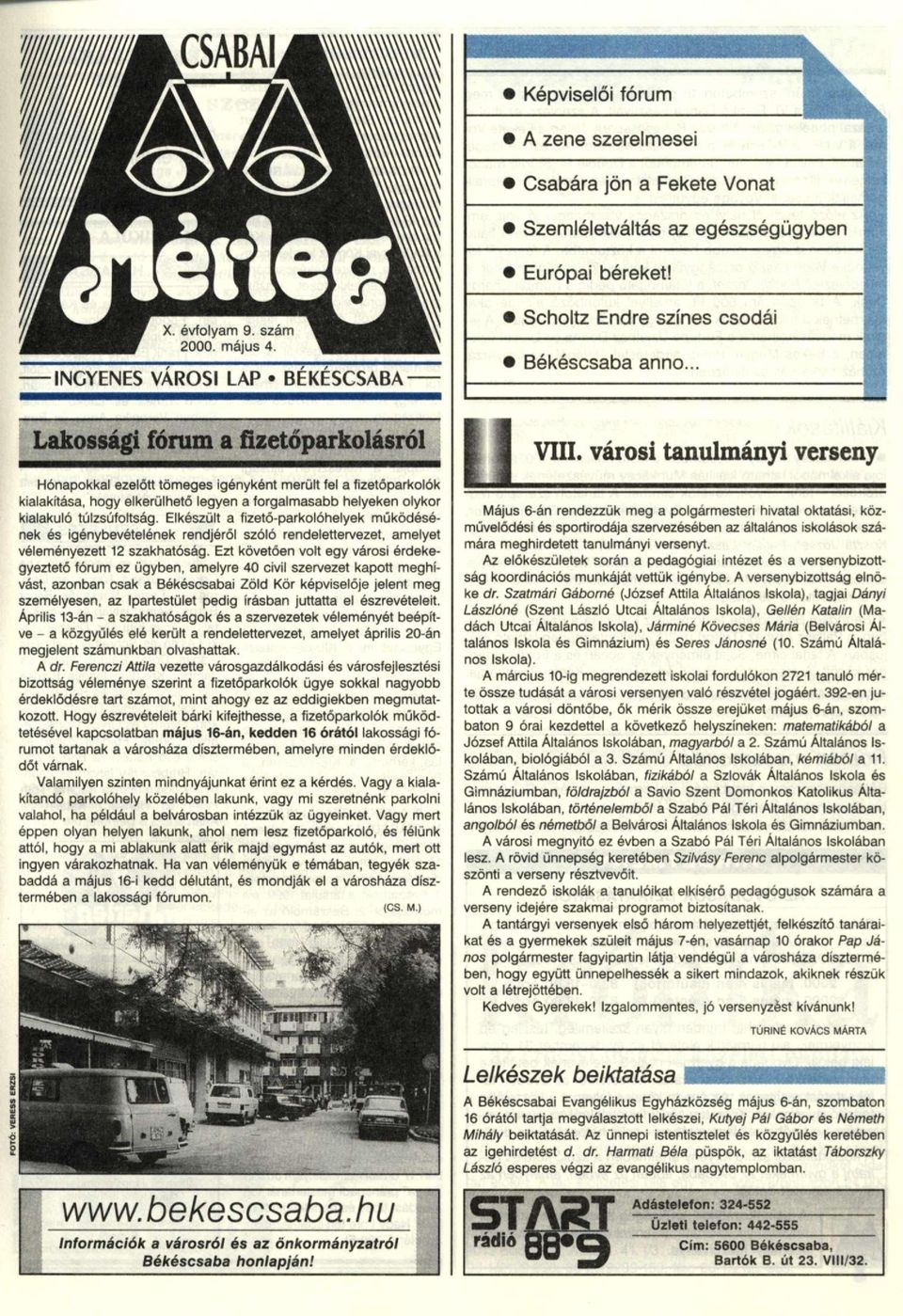 kialakuló túlzsúfoltság. Elkészült a fizető-parkolóhelyek működésének és igénybevételének rendjéről szóló rendelettervezet, amelyet véleményezett 2 szakhatóság.